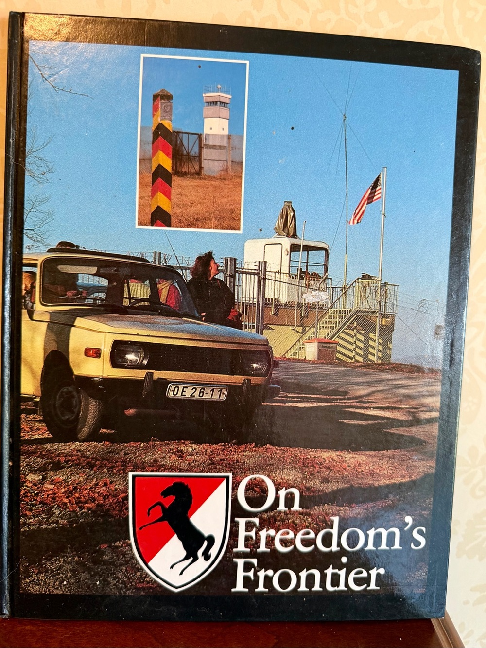 On Freedom’s Frontier 11th Armored Cavalry Regiment Fulda Germany 1989 Berlin